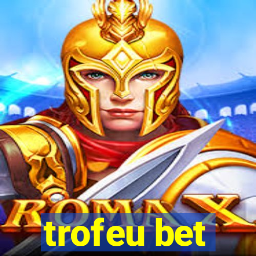 trofeu bet